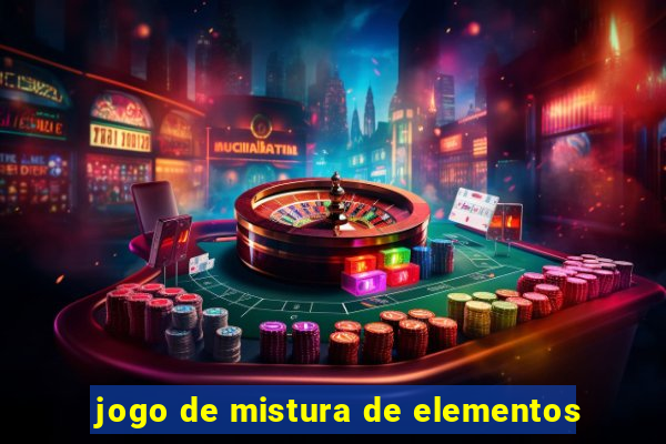 jogo de mistura de elementos